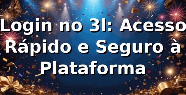 Login no 3l: Acesso Rápido e Seguro à Plataforma ⭐